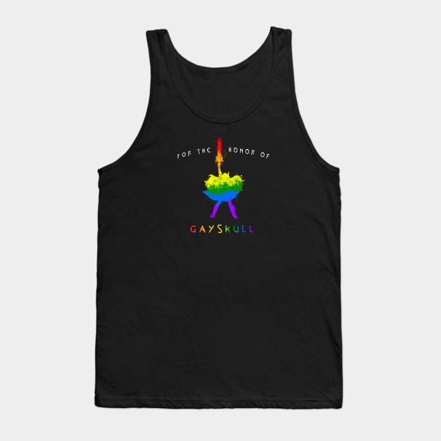 For the honor of Gayskull Tank Top by JuliaSC